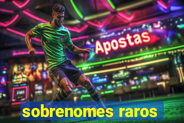 sobrenomes raros